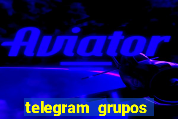 telegram grupos pode tudo